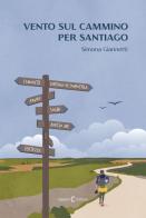 Vento sul cammino per Santiago di Simona Giannetti edito da Capponi Editore