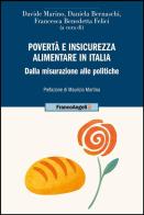 Povertà e insicurezza alimentare in Italia. Dalla misurazione alle politiche edito da Franco Angeli