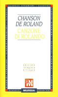 Chanson de Roland-Canzone di Rolando. Ediz. integrale edito da Ugo Mursia Editore
