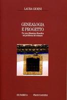 Genealogia e progetto. Per una riflessione filosofica sul problema del restauro di Laura Gioeni edito da Franco Angeli