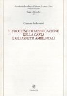 Il processo di fabbricazione della carta e gli aspetti ambientali di Ginevra Ambrosini edito da Edizioni ETS