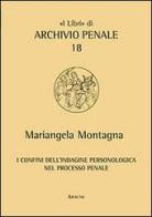 I confini dell'indagine personologica nel processo penale di Mariangela Montagna edito da Aracne