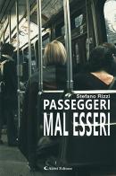 Passeggeri mal esseri di Stefano Rizzi edito da Aletti