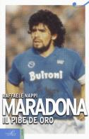 Maradona. Il pibe de oro di Raffaele Nappi edito da Perrone