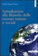 Introduzione alla filosofia delle scienze umane e sociali di Émilio-Roger Ciurana edito da Le Lettere