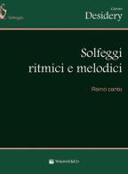 Solfeggi ritmici e melodici di Gianni Desidery edito da Volontè & Co