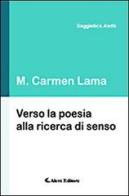 Verso la poesia alla ricerca di senso di M. Carmen Lama edito da Aletti