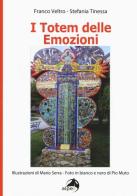 I totem delle emozioni di Franco Veltro, Stefania Tinessa edito da Alpes Italia