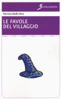 Le favole del villaggio di Patrizia Riello Pera edito da Sovera Edizioni