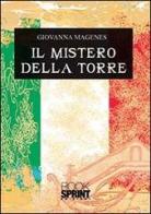 Il mistero della torre di Giovanna Magenes edito da Booksprint