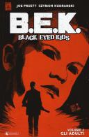 B.E.K. Black eyed kids vol.2 di Joe Pruett edito da SaldaPress
