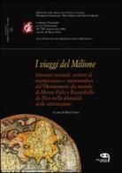 I viaggi del milione. Itinerari testuali, vettori di trasmissione e metamorfosi del «Devisement du monde» di Marco Polo e Rustichello da Pisa di Eugenio Burgio, Mario Eusebi, Cesare Segre edito da Tielle Media