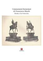I monumenti farnesiani di Francesco Mochi. Storia e letteratura edito da Scritture
