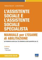 L'assistente sociale e l'assistente sociale specialista. Manuale per l'esame di abilitazione per assistente sociale (sez. B) e assistente sociale specialista (sez. A) di Barbara Giacconi, Loretta Bonifazi edito da Maggioli Editore