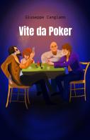 Vite da poker di Giuseppe Cangiano edito da ilmiolibro self publishing