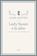 Lady Susan e le altre. Romanzi e racconti epistolari di Jane Austen edito da Elliot