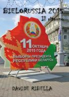 Bielorussia 2015. Il ritorno di Davide Ribella edito da Youcanprint