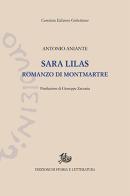 Sara Lilas. Romanzo di Montmartre di Antonio Aniante edito da Storia e Letteratura