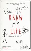 Draw my life. Disegno la mia vita. Nuova ediz. edito da Magazzini Salani