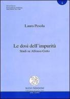 Le dosi dell'impurità. Studi su Alfonso Gatto di Laura Pesola edito da Edisud Salerno