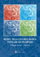 Museo della cultura e musica popolare dei peloritani. Villaggio Gesso, Messina edito da Kiklos Associazione Culturale