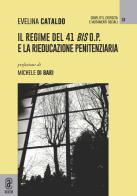 Il regime del 41 bis o.p. e la rieducazione penitenziaria di Evelina Cataldo edito da Aracne (Genzano di Roma)