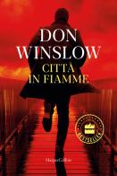 Città in fiamme di Don Winslow edito da HarperCollins Italia
