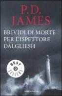 Brividi di morte per l'ispettore Dalgliesh di P. D. James edito da Mondadori