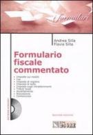 Formulario fiscale commentato. Con CD-ROM di Andrea Silla, Flavia Silla edito da Il Sole 24 Ore