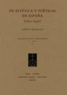 De estética y poéticas en España (1830-1930) di Loreto Busquets edito da Fabrizio Serra Editore