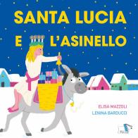 Santa Lucia e l'asinello. Ediz. a colori di Elisa Mazzoli edito da Pulce