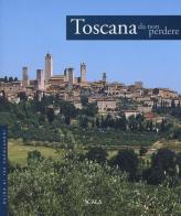 Toscana da non perdere. Guida ai 100 capolavori edito da Passigli