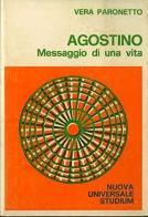 Agostino. Messaggio di una vita di Vera Paronetto edito da Studium