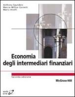 Economia degli intermediari finanziari di Anthony Saunders, Marcia Millon Cornett, Mario Anolli edito da McGraw-Hill Companies