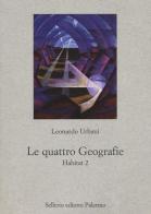 Le quattro geografie. Habitat 2 di Leonardo Urbani edito da Sellerio Editore Palermo