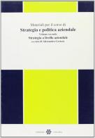 Materiali per il corso di strategia e politica aziendale vol.2 edito da Unicopli