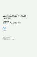 Viaggio a Parigi e Londra (1766-1767) di Pietro Verri, Alessandro Verri edito da Adelphi