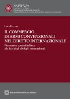 Il commercio di armi convenzionali nel diritto internazionale di Luigi Zuccari edito da Edizioni Scientifiche Italiane