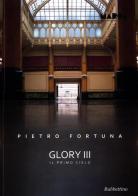 Pietro Fortuna. Glory III. Il primo cielo edito da Rubbettino