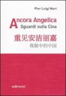 Ancora Angelica. Sguardi sulla Cina di P. Luigi Neri edito da Edimond