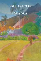 Noa Noa di Paul Gauguin edito da Edizioni Theoria
