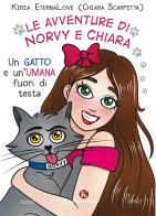 Le avventure di Norvy e Chiara. Un gatto e un'umana fuori di testa di Kiria EternaLove edito da Kimerik