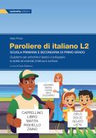 Paroliere di italiano L2. Quaderno per arricchire il lessico e sviluppare le abilità strumentali di lettura e scrittura. Per la Scuola elementare. Ediz. per la scuol di Alan Pona edito da Sestante