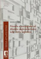 Filosofia e storiografia nel dibattito anglo-americano sulla svolta linguistica di Davide Bondì edito da Firenze University Press