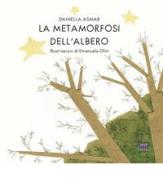 La metamorfosi dell'albero. Ediz. illustrata di Daniella Asmar edito da Anicia (Roma)