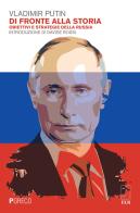 Di fronte alla storia. Obiettivi e strategie della Russia di Vladimir Putin edito da Pgreco
