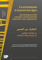 L'extrémisme à travers les âges. Des divergences des concepts à la diversité des contextes et des expériences. Ediz. francese e araba edito da Padova University Press