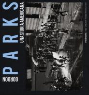 Gordon Parks. Una storia americana. Catalogo della mostra (Milano, 25 aprile-23 giugno 2013) edito da Contrasto