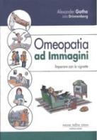 Omeopatia ad immagini. Imparare con le vignette di Alexander Gothe edito da Antonio Delfino Editore