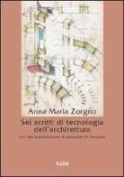 Sei scritti di tecnologia dell'architettura di A. Maria Zorgno Trisciuoglio edito da CELID